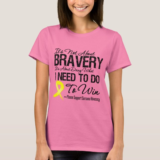 Camiseta Não é sobre Bravery Sarcoma (Frente)