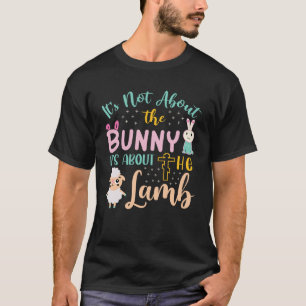 Camiseta Não É Sobre O Coelhinho Sobre Lamb Jesus Páscoa Ch