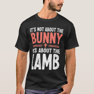 Camiseta Não é sobre o coelho, é sobre Páscoa de cordeiro