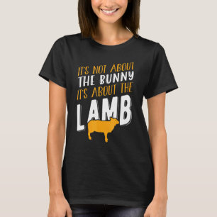 Camiseta Não É Sobre O Coelho Sobre A Páscoa De Lamb Christ