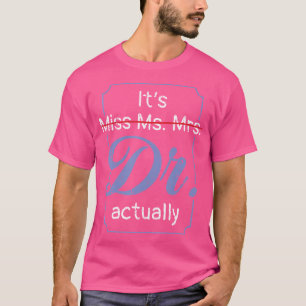 Camiseta Não É Srta. Sra. É Dr. Doutora Gradua