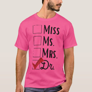 Camiseta Não É Srta. Sra. É Dr. Engraçado Doutor Graduati