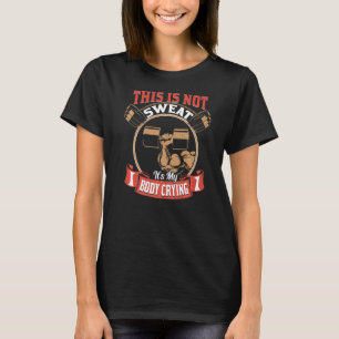 Camiseta Não é suor, é o meu corpo chorando academia
