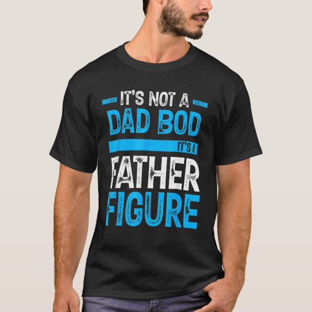 Camiseta Não É Um Bod Pai É Uma Figura Padre (Frente)