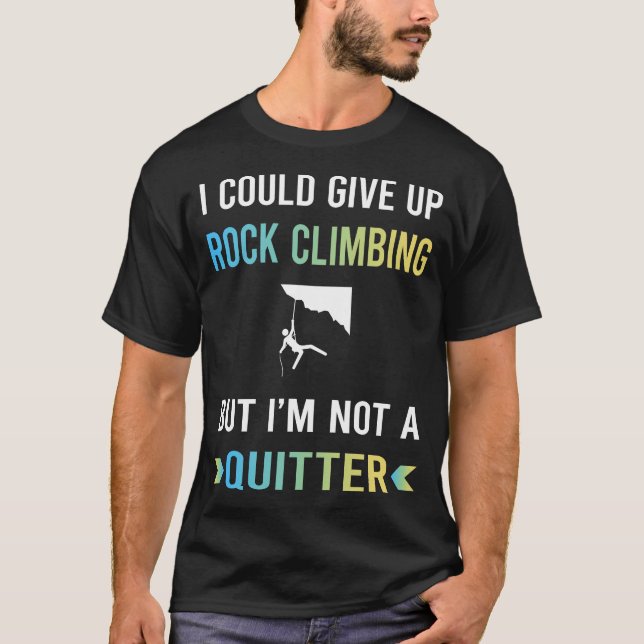 Camiseta Não É Um Clima De Escalada De Rock Quitter (Frente)