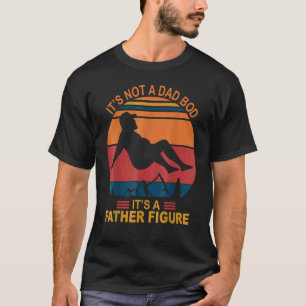 Camiseta Não É Um Corpo De Pai É Uma Figura Paterna Feliz D