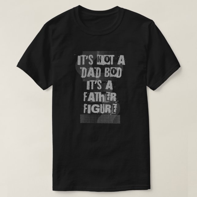Camiseta Não É Um Corpo De Pai É Uma Figura Paterna Pai (Frente do Design)