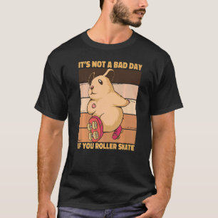 Camiseta Não é um dia ruim se você rola Skate dizendo Doura