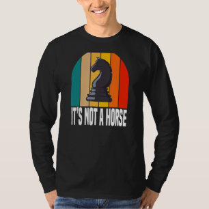 Camiseta Não é um jogador de jogos de xadrez para cavalos