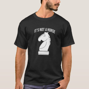 Camiseta Não É Um Jogador De Xadrez De Cavalo