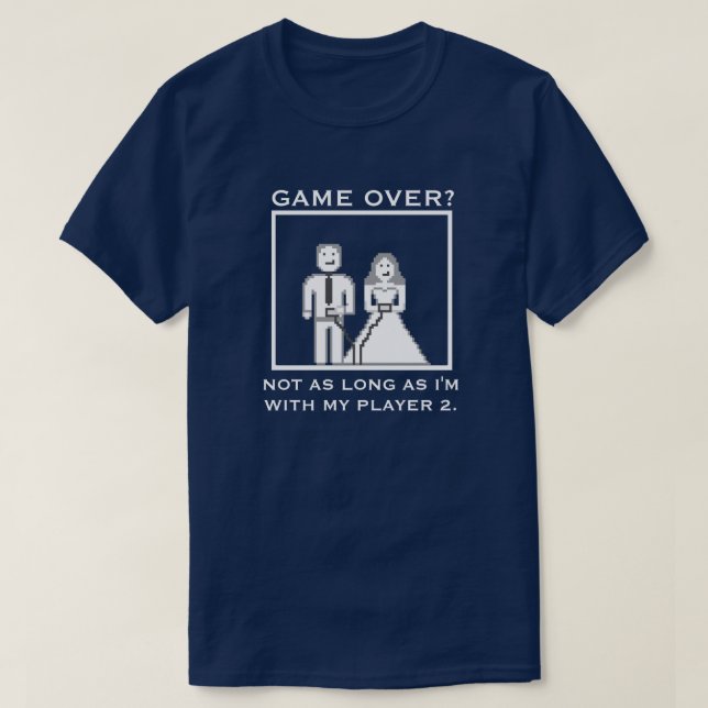 Camiseta Não é um "Jogo Acabado" com o meu Jogo 2 Casado (Frente do Design)