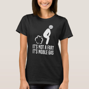 Camiseta Não é um peido - é um Design de gás nobre para um