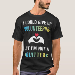 Camiseta Não É Um Voluntário De Voluntariado Desistente