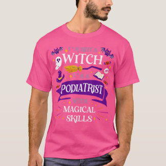 Camiseta Não é uma Bruxa - Podólogo Com Habilidades Mágicas