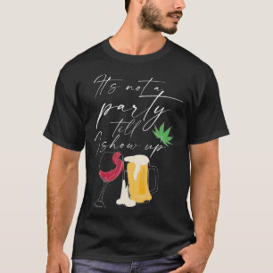 Camiseta Não é uma festa até eu aparecer como erva daninha