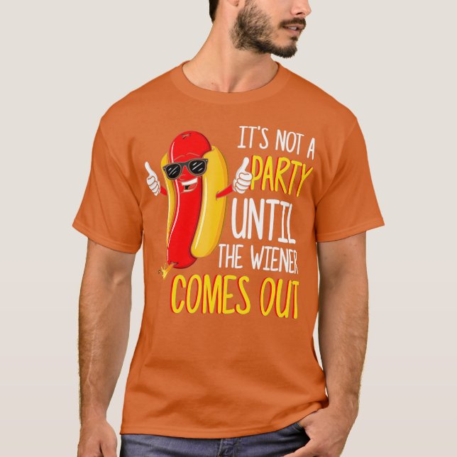 Camiseta Não É Uma Festa Até O Wiener Sair - Quente (Frente)