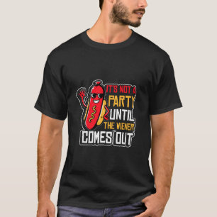 Camiseta Não É Uma Festa Até O Wiener Sair Quente D