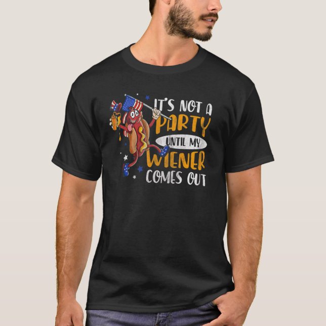 Camiseta Não É Uma Festa Até Que Meu Wiener Sai 4 De J (Frente)