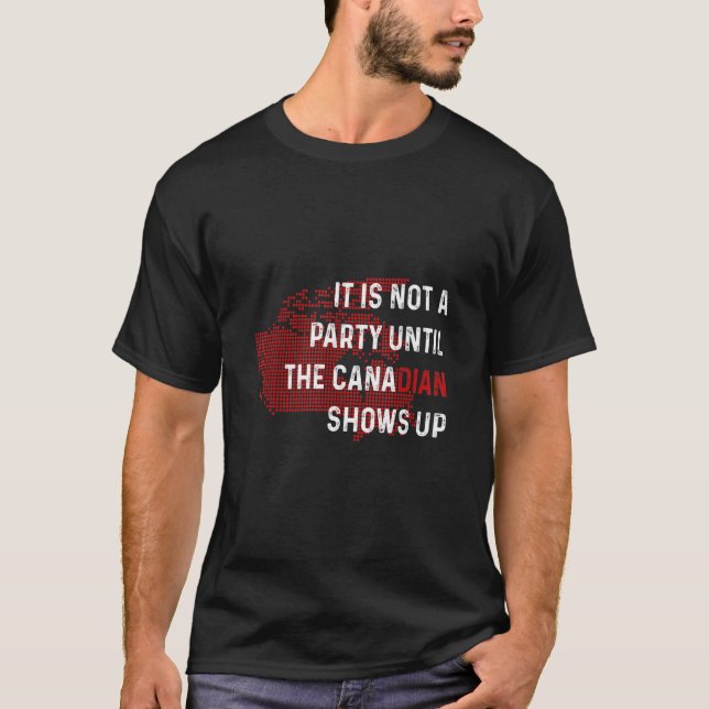 Camiseta Não É Uma Festa Até Que O Canadense Mostre Diverti (Frente)