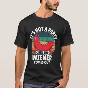 Camiseta Não é uma festa até que o Weiner se torne engraçad