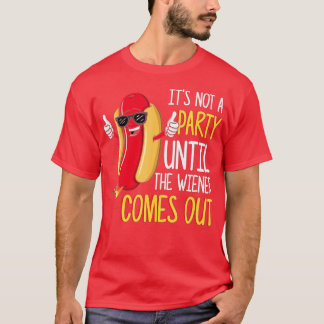 Camiseta Não é uma festa até que o Wiener saia.