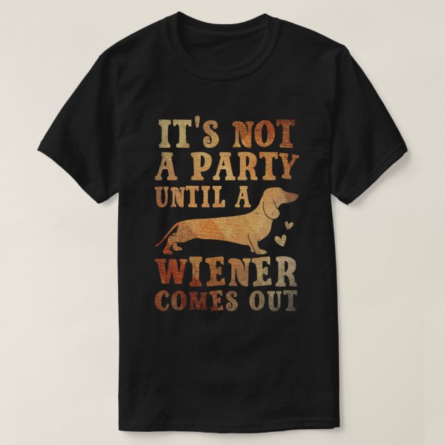 Camiseta Não é uma festa até que um Weiner saia  (Frente do Design)