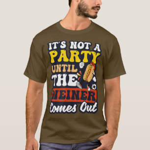 Camiseta Não É Uma Festa Até Weiner Sair De Design Quente C
