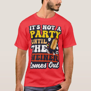 Camiseta Não É Uma Festa Até Weiner Sair De Design Quente C
