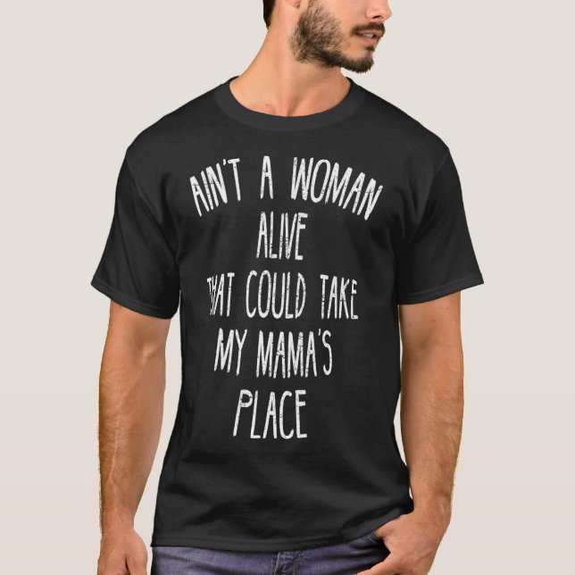 Camiseta Não é uma mulher viva que pode levar a casa da min (Frente)