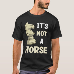 Camiseta Não é uma peça de xadrez de cavalo