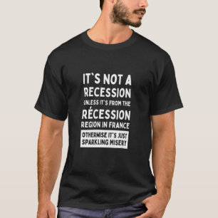 Camiseta Não é uma recessão, é uma economia miserável