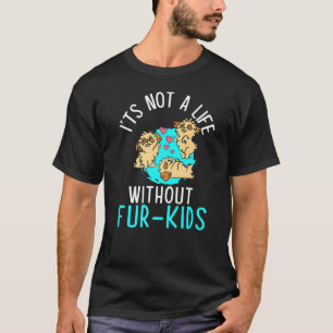 Camiseta Não É Uma Vida Sem Peles Crianças Cachorros Propri