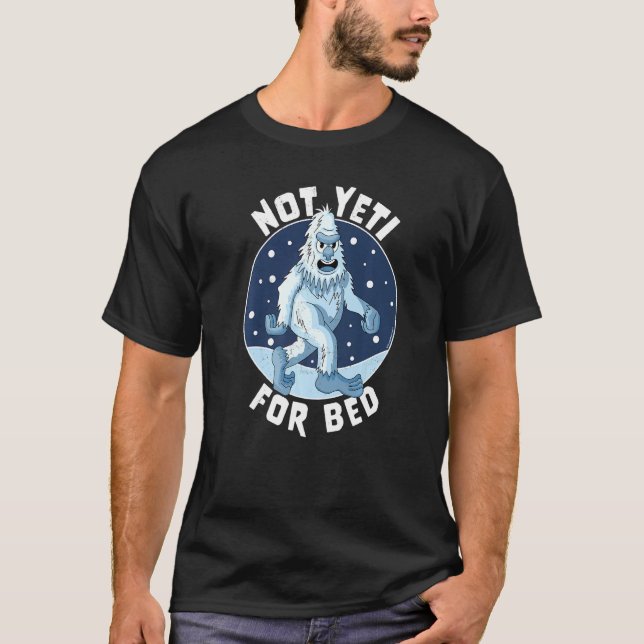 Camiseta Não É Yeti Para O Pijama Da Cama Não Está Pronto P (Frente)