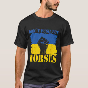 Camiseta Não Empurre Os Cavalos - Citação Engraçada de Meme