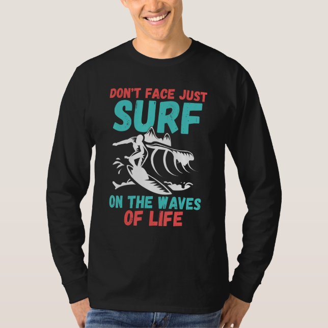 Camiseta Não Enfrentem Apenas Surf Nas Ondas Do Surf Do Aco (Frente)