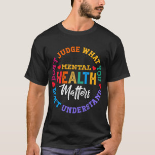 Camiseta Não Entenda a Consciencialização da Saúde Mental F
