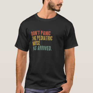Camiseta Não entre em pânico, a Enfermeira pediátrica chego