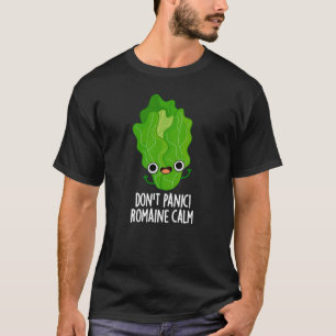Camiseta Não entre em pânico com Romaine Calma Engraçado Ve