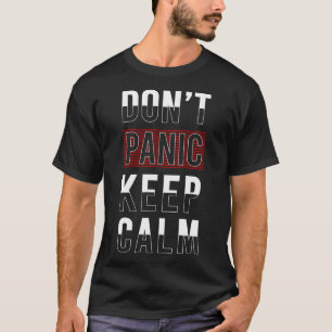 Camiseta Não entre em pânico e fique calmo