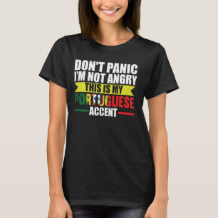 Camiseta Não entre em pânico. Não estou zangado. Este é o s