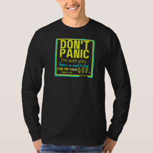 Camiseta Não entre em pânico que estou com você Não precisa
