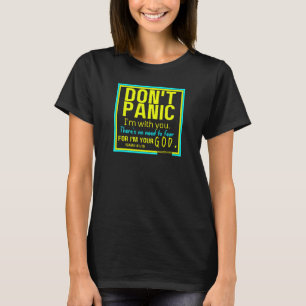 Camiseta Não entre em pânico que estou com você Não precisa