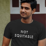 Camiseta Não Equitativo<br><div class="desc">Descubra a sua declaração de bolso com a nossa camiseta "não equidistosa"! Você está pronto para fazer uma declaração? Apresentando nossa camiseta exclusiva "Não Equitativa", projetada para aqueles que ousam desafiar o status quo. Isto não é apenas uma peça de roupa; é uma declaração de independência, um início de conversa,...</div>