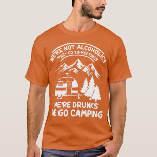 Camiseta Não eram Alcoólicos. Vão a Reuniões Engraçadas.