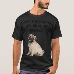 Camiseta Não escolhi a vida de pug... a vida de pug fungou-