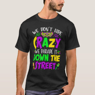 Camiseta Não escondemos a parada maluca. Era engraçado Mard