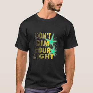 Camiseta não escureça sua luz