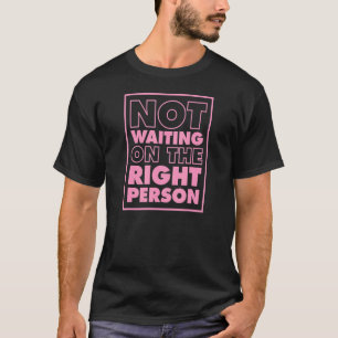 Camiseta Não Esperando Pela Pessoa Certa, Stu Do Orgulho As