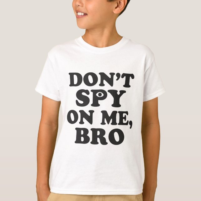Camiseta Não espie em mim, Bro (com olho) (Frente)