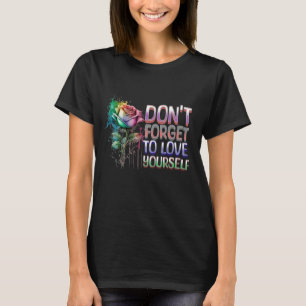 Camiseta Não Esqueça de Amar a Si Mesmo